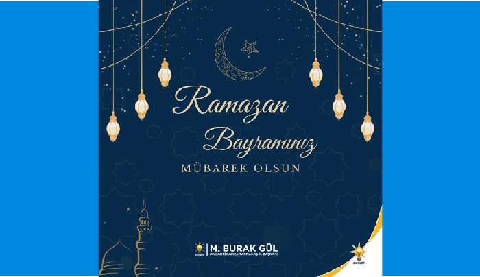 AK Parti Kahramanmaraş İl Başkanı M.Burak Gül’den Ramazan Bayramı mesajı!