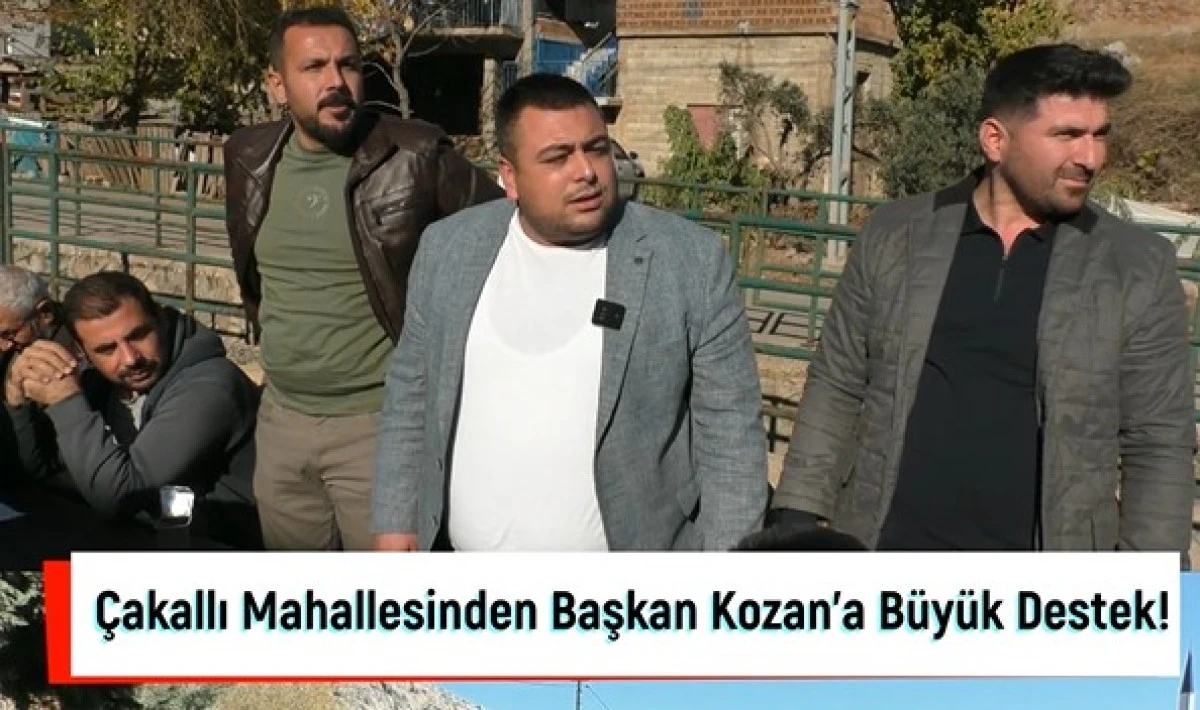 &Ccedil;akallı Mahallesinden Başkan Kozan&rsquo;a B&uuml;y&uuml;k Destek!