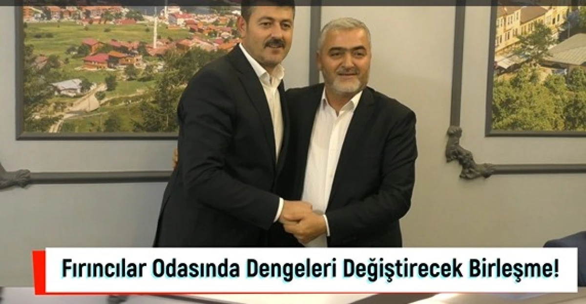 Fırıncılar Odasında Dengeleri Değiştirecek Birleşme!