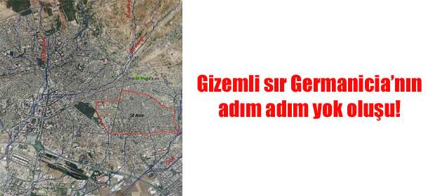 Gizemli sır Germanicia’nın adım adım yok oluşu!